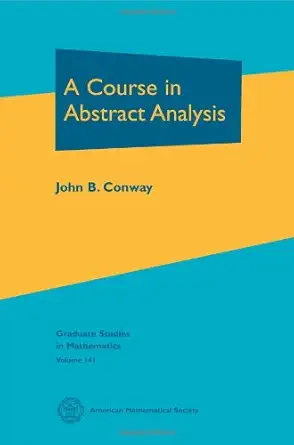 Buy A Course in Abstract Analysis (Graduate Studies in Mathematics, 141) (English, Paperback, John B. Conway) Online at Best Price - BookBajar