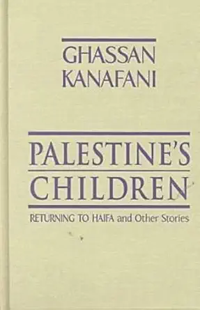Buy Palestine's Children: Returning to Haifa and Other Stories (English, Paperback, Ghassan Kanafani, Barbara Harlow, Karen E. Riley) Online at Best Price - BookBajar