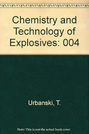 Buy Chemistry and Technology of Explosives: 004 (English, Hardcover, Tadeusz Urbanski) Online at Best Price - BookBajar