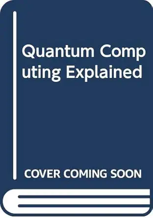 Buy Quantum Computing Explained (English, Hardcover, Unknown) Online at Best Price - BookBajar