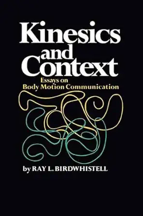 Buy Kinesics and Context: Essays on Body Motion Communication (English, Hardcover, Ray L. Birdwhistell) Online at Best Price - BookBajar