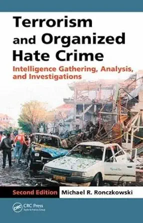 Buy Terrorism and Organized Hate Crime: Intelligence Gathering, Analysis, and Investigations (English, Hardcover, Michael Ronczkowski) Online at Best Price - BookBajar