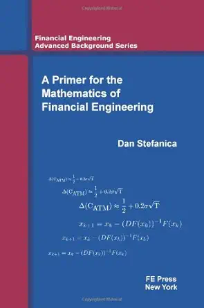 Buy A Primer For The Mathematics Of Financial Engineering (English, Paperback, Dan Stefanica) Online at Best Price - BookBajar