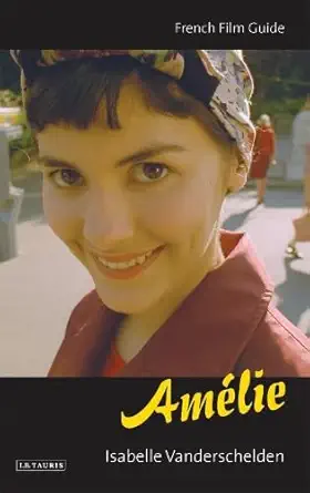 Buy Amélie: French Film Guide (English, Paperback, Isabelle Vanderschelden) Online at Best Price - BookBajar