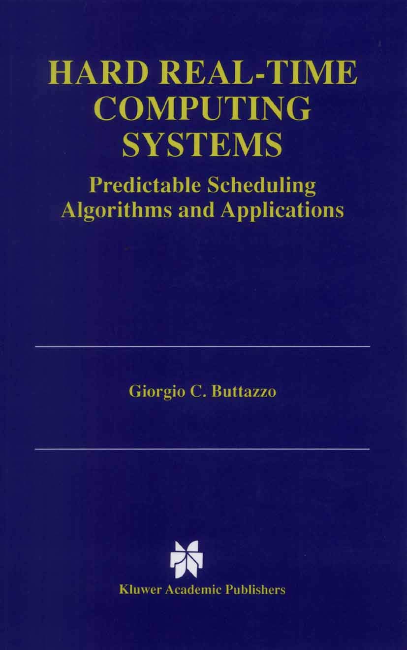 Buy Hard Real-Time Computing Systems: Predictable Scheduling Algorithms and Applications (The Kluwer International Series in Engineering & Computer Science) (English, Paperback, Giorgio C. Buttazzo) Online at Best Price - BookBajar