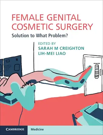 Buy Female Genital Cosmetic Surgery: Solution to What Problem? (English, Kindle Edition, Sarah M. Creighton, Lih-Mei Liao) Online at Best Price - BookBajar