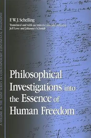 Buy Philosophical Investigations into the Essence of Human Freedom (SUNY series in Contemporary Continental Philosophy) (English, Kindle Edition, F. W. J. Schelling, Jeff Love, Johannes Schmidt) Online at Best Price - BookBajar