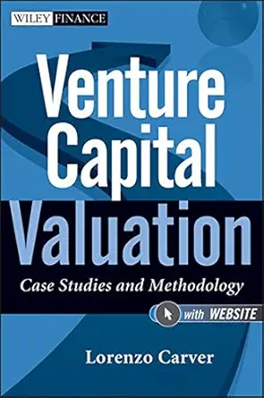 Buy Venture Capital Valuation: Case Studies and Methodology (English, Paperback, Lorenzo Carver) Online at Best Price - BookBajar
