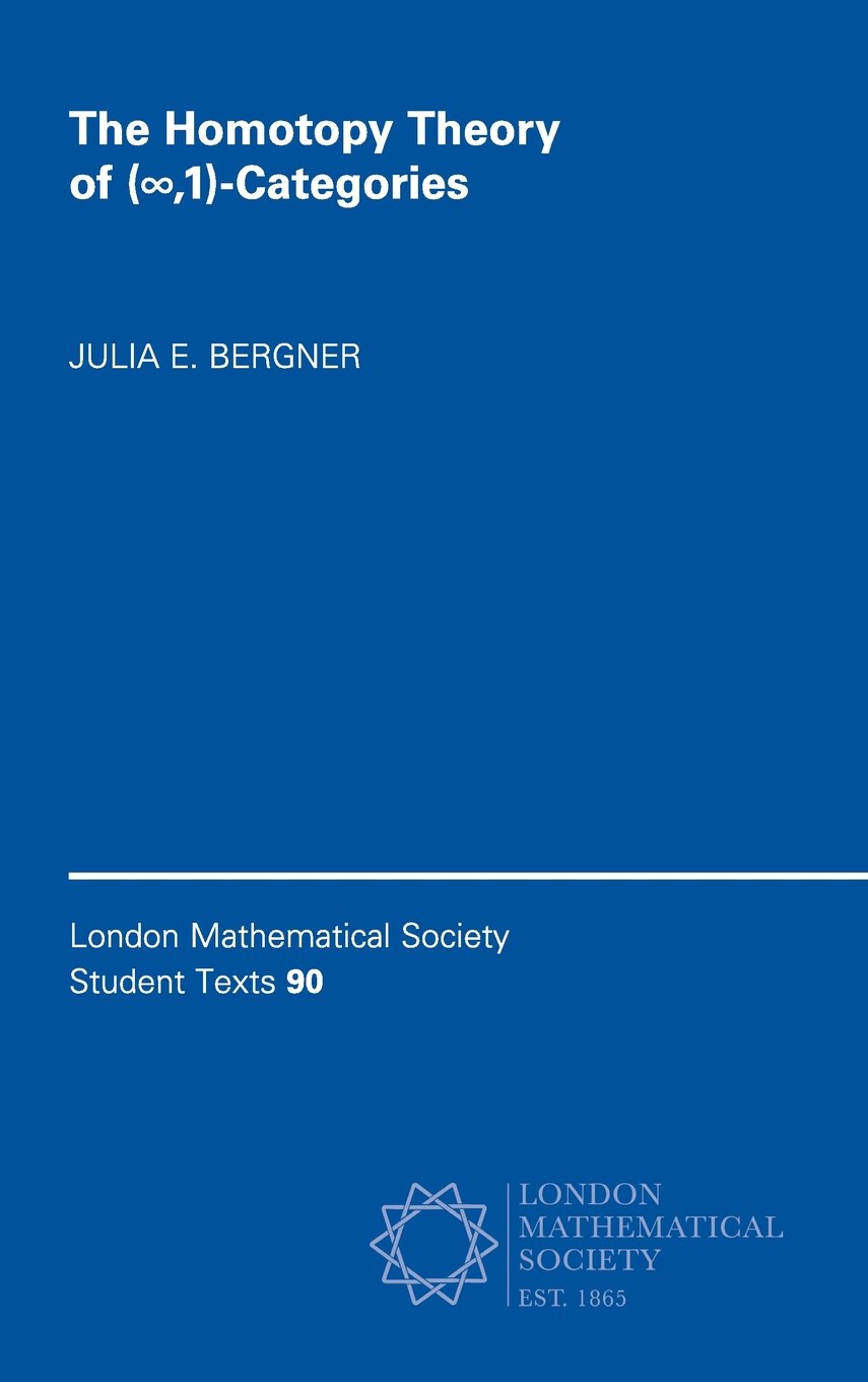 Buy The Homotopy Theory of (∞,1)-Categories: 90 (London Mathematical Society Student Texts, Series Number 90) (English, Hardcover, Julia E. Bergner) Online at Best Price - BookBajar