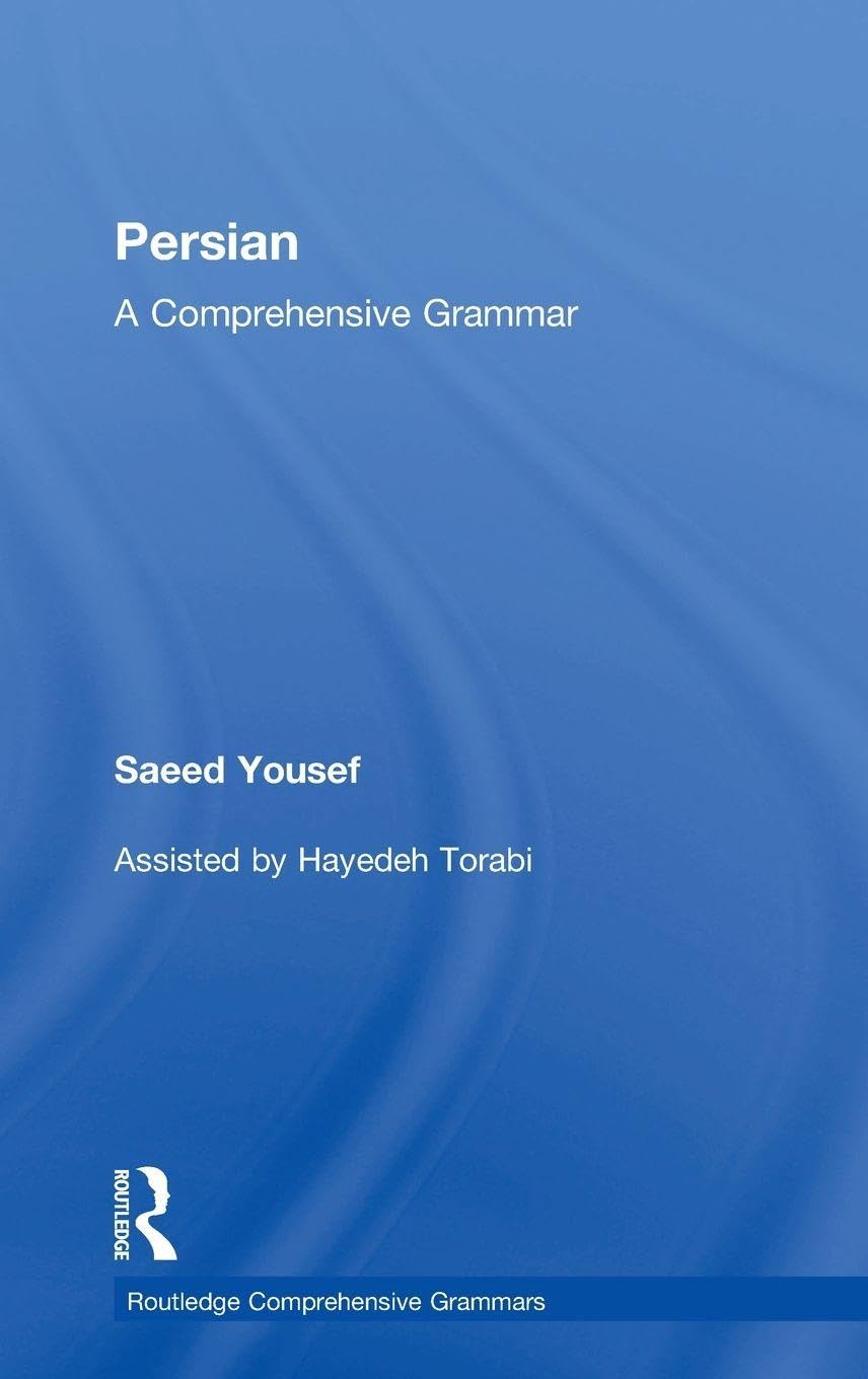 Buy Persian: A Comprehensive Grammar (Routledge Comprehensive Grammars) (English, Kindle Edition, Saeed Yousef, Hayedeh Torabi) Online at Best Price - BookBajar