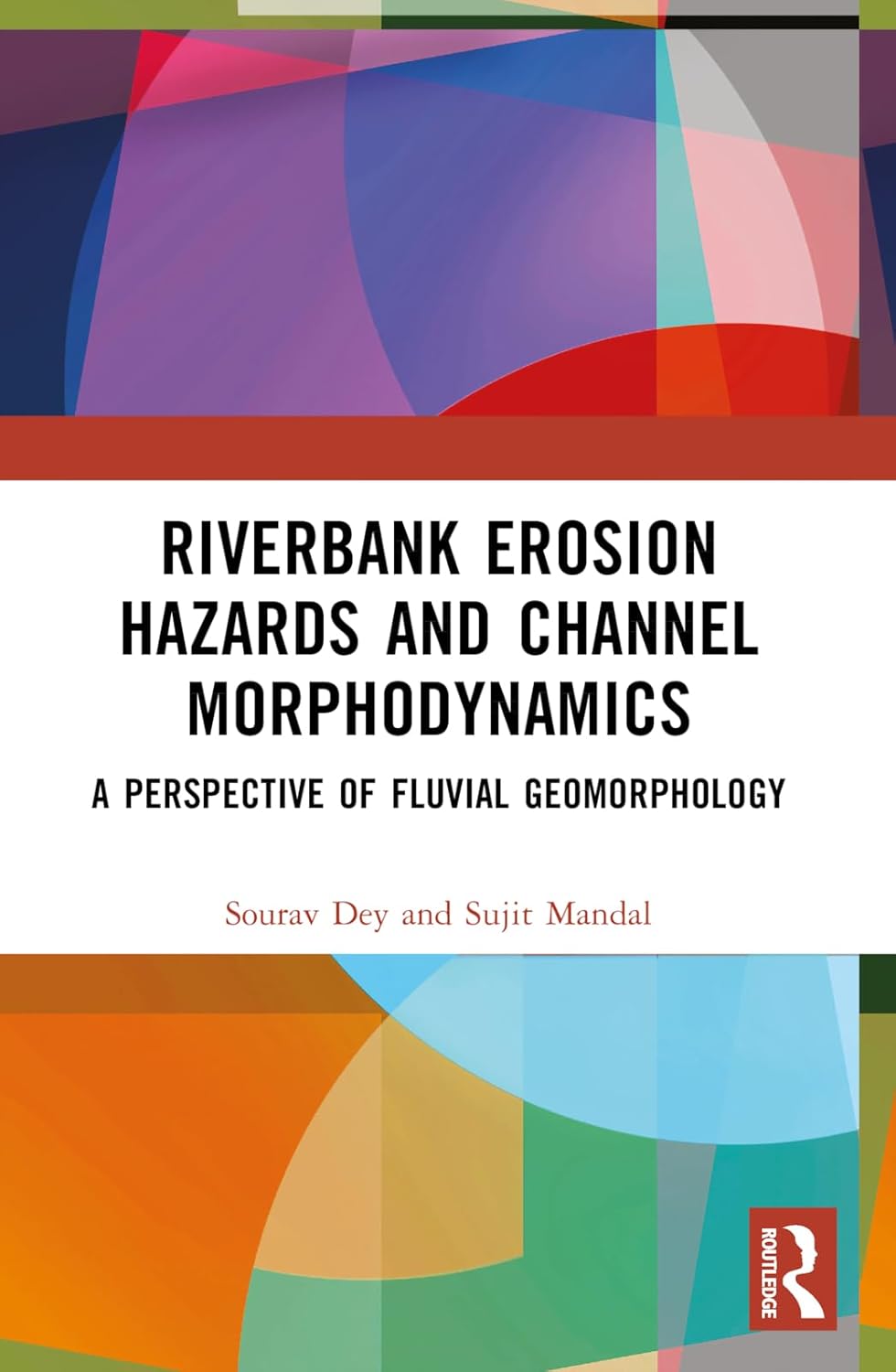 Buy Riverbank Erosion Hazards and Channel Morphodynamics: A Perspective of Fluvial Geomorphology (English, Kindle Edition, Sourav Dey, Sujit Mandal) Online at Best Price - BookBajar