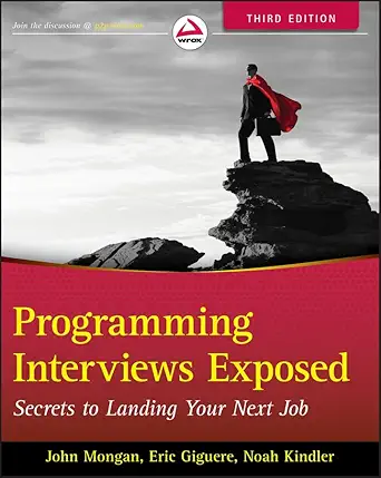 Buy Programming Interviews Exposed: Secrets to Landing Your Next Job (English, Paperback, John Mongan, Eric Giguere, Noah Kindler, Michael Gilbert, Justin Vogt) Online at Best Price - BookBajar