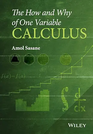 Buy The How and Why of One Variable Calculus (English, Kindle Edition, Amol Sasane) Online at Best Price - BookBajar
