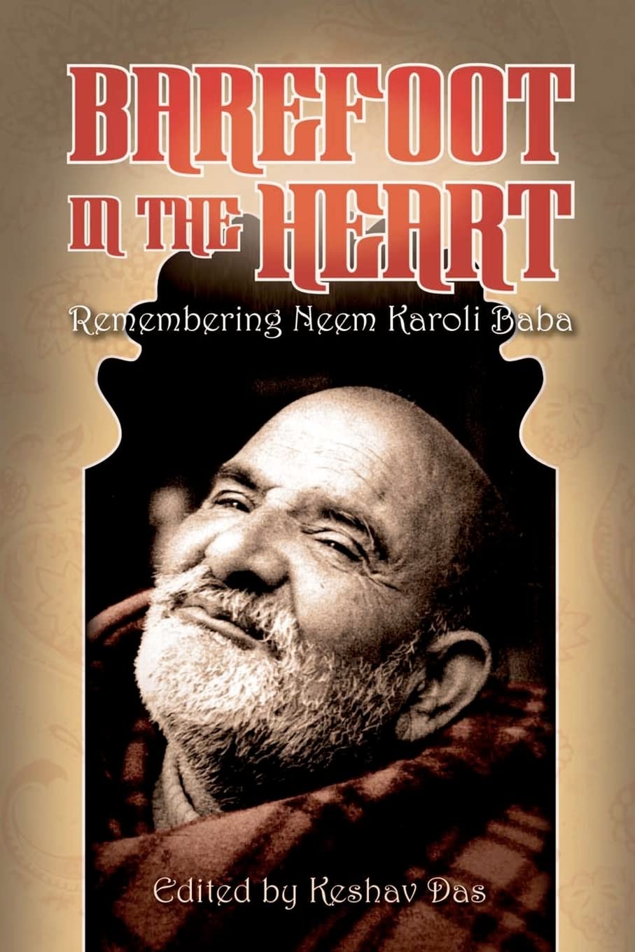 Buy Barefoot In The Heart: Remembering Neem Karoli Baba: Neem Karoli Baba (English, Kindle Edition, Keshav Das) Online at Best Price - BookBajar