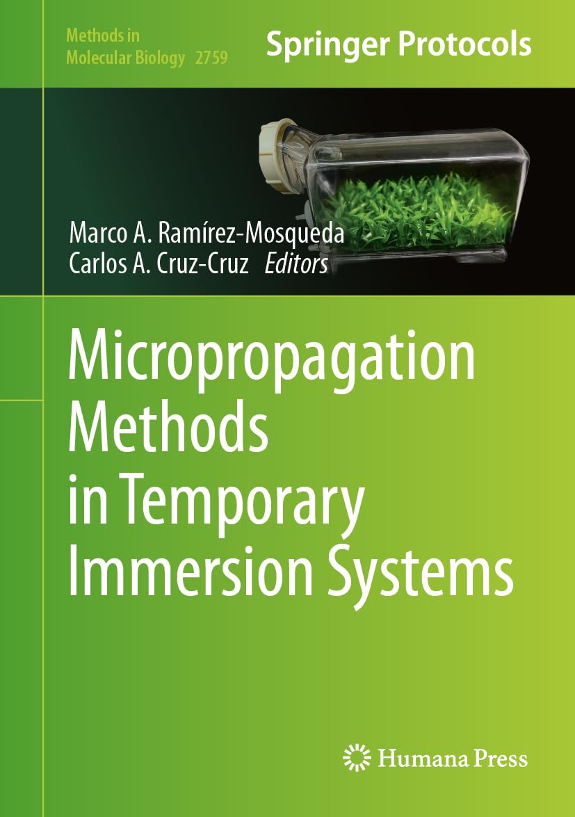 Buy Micropropagation Methods in Temporary Immersion Systems: 2759 (Methods in Molecular Biology) (English, Kindle Edition, Marco A. Ramírez-Mosqueda, Carlos A. Cruz-Cruz) Online at Best Price - BookBajar