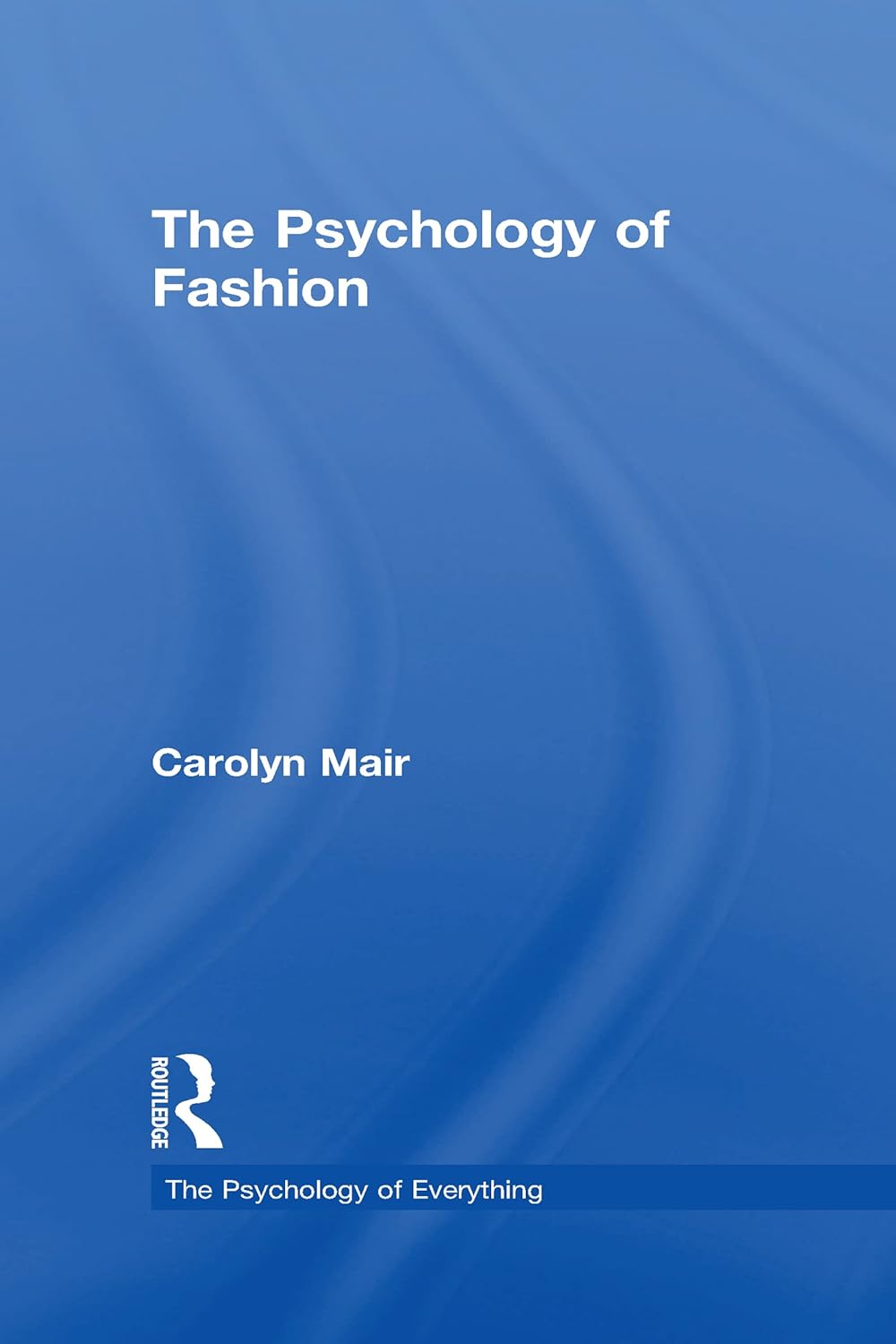 Buy The Psychology of Fashion (The Psychology of Everything) (English, Paperback, Carolyn Mair) Online at Best Price - BookBajar
