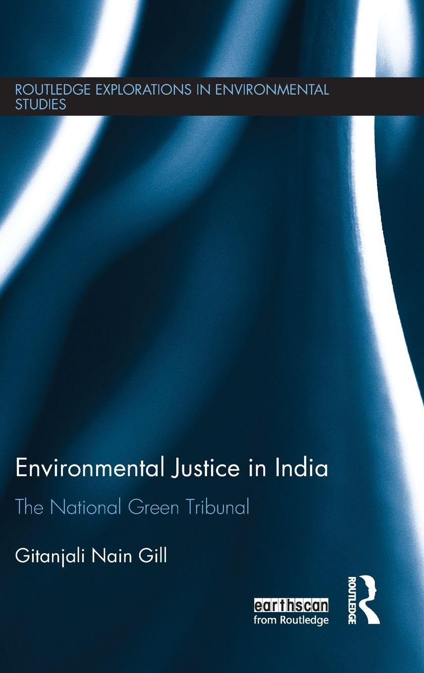 Buy Environmental Justice in India: The National Green Tribunal (English, Hardcover, Gitanjali Gill) Online at Best Price - BookBajar