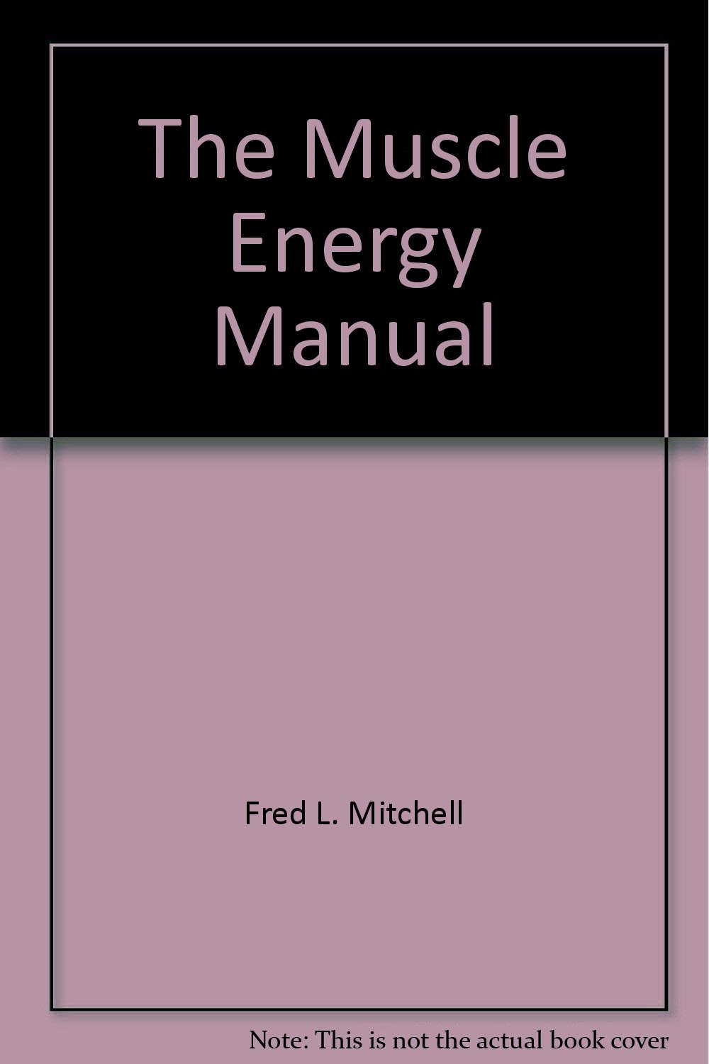 Buy The Muscle Energy Manual: 3 (English, Paperback, Fred L. Mitchell, Jr., P. Kai Mitchell) Online at Best Price - BookBajar