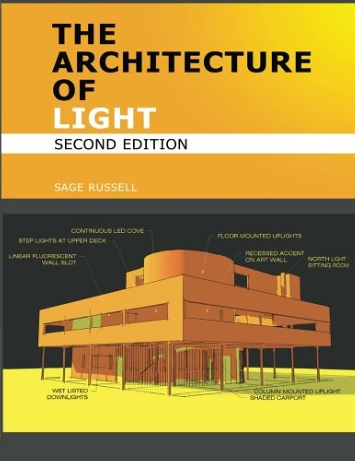 Buy The Architecture of Light (2nd Edition): Architectural Lighting Design Concepts and Techniques (English, Kindle Edition, Sage Russell) Online at Best Price - BookBajar