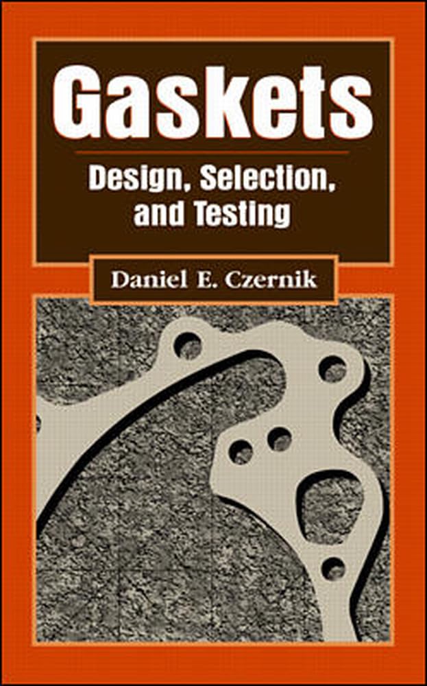 Gasket: Design, Selection, and Testing (English, Hardcover, Daniel E. Czernik)