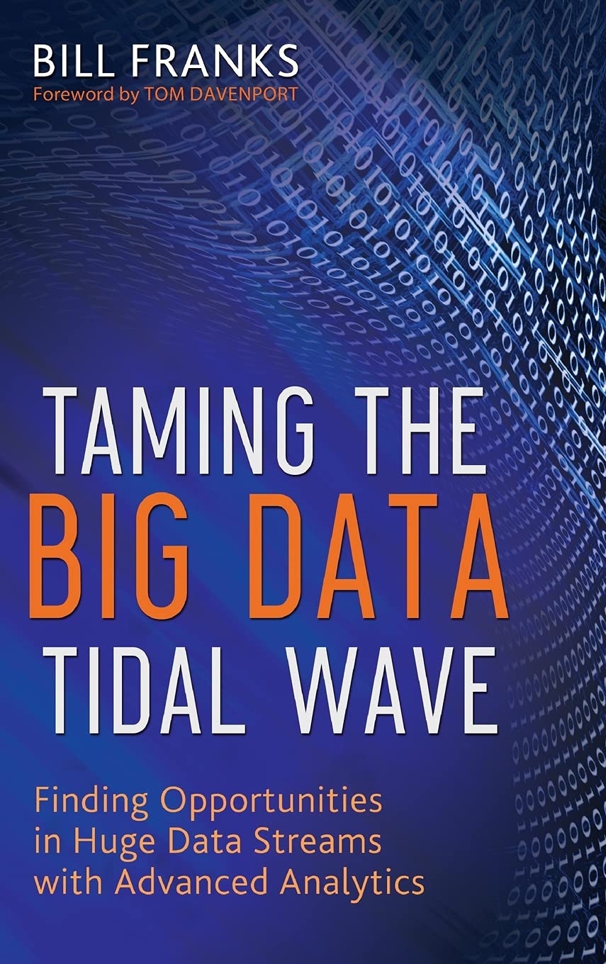 Buy Taming The Big Data Tidal Wave (English, Kindle Edition, Bill Franks, Thomas H. Davenport) Online at Best Price - BookBajar