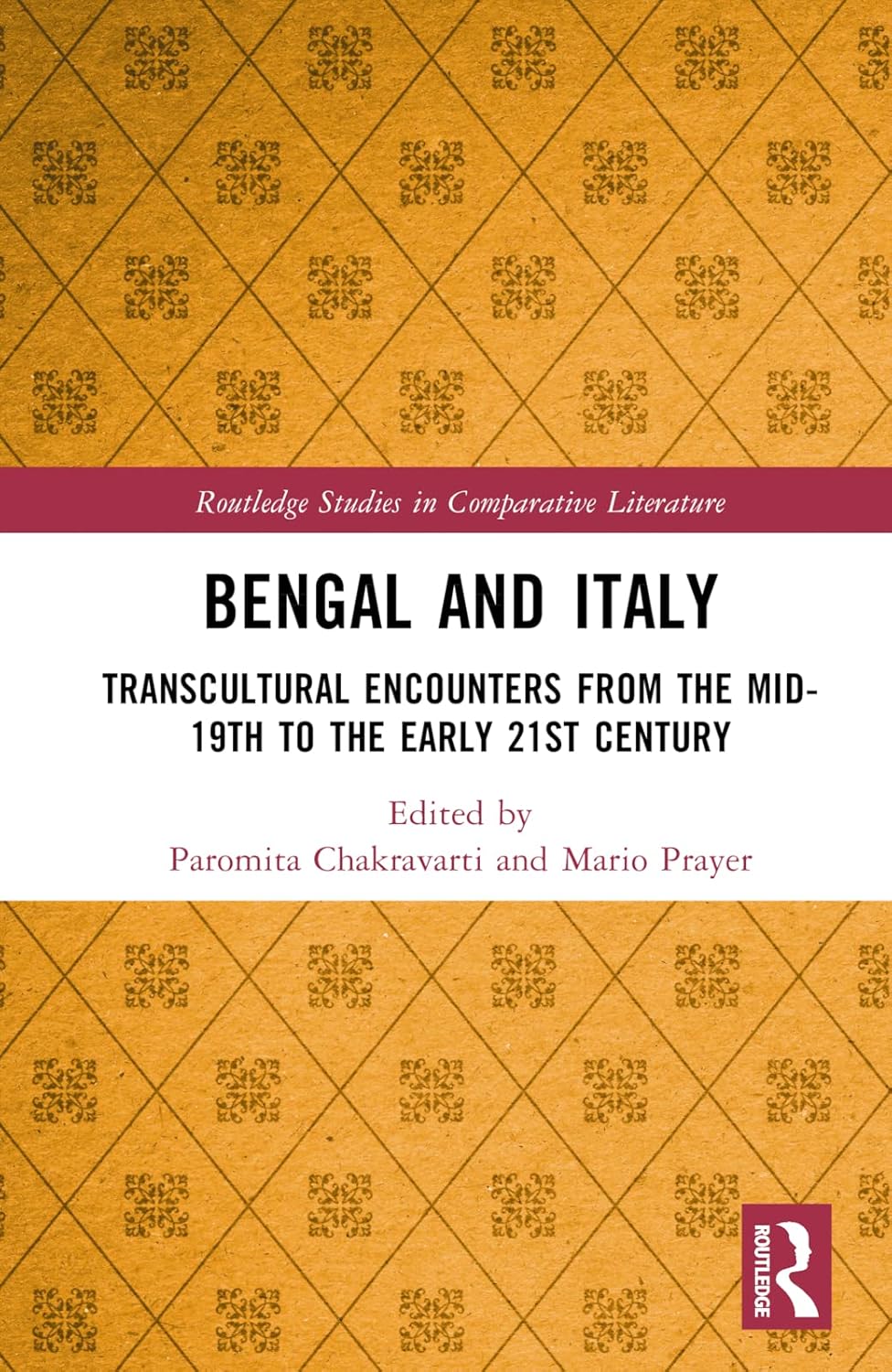 Buy Bengal and Italy: Transcultural Encounters from the Mid-19th to the Early 21st Century (Routledge Studies in Comparative Literature) (English, Kindle Edition, Paromita Chakravarti, Mario Prayer) Online at Best Price - BookBajar