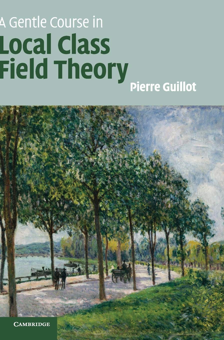 Buy A Gentle Course in Local Class Field Theory: Local Number Fields, Brauer Groups, Galois Cohomology (English, Kindle Edition, Pierre Guillot) Online at Best Price - BookBajar