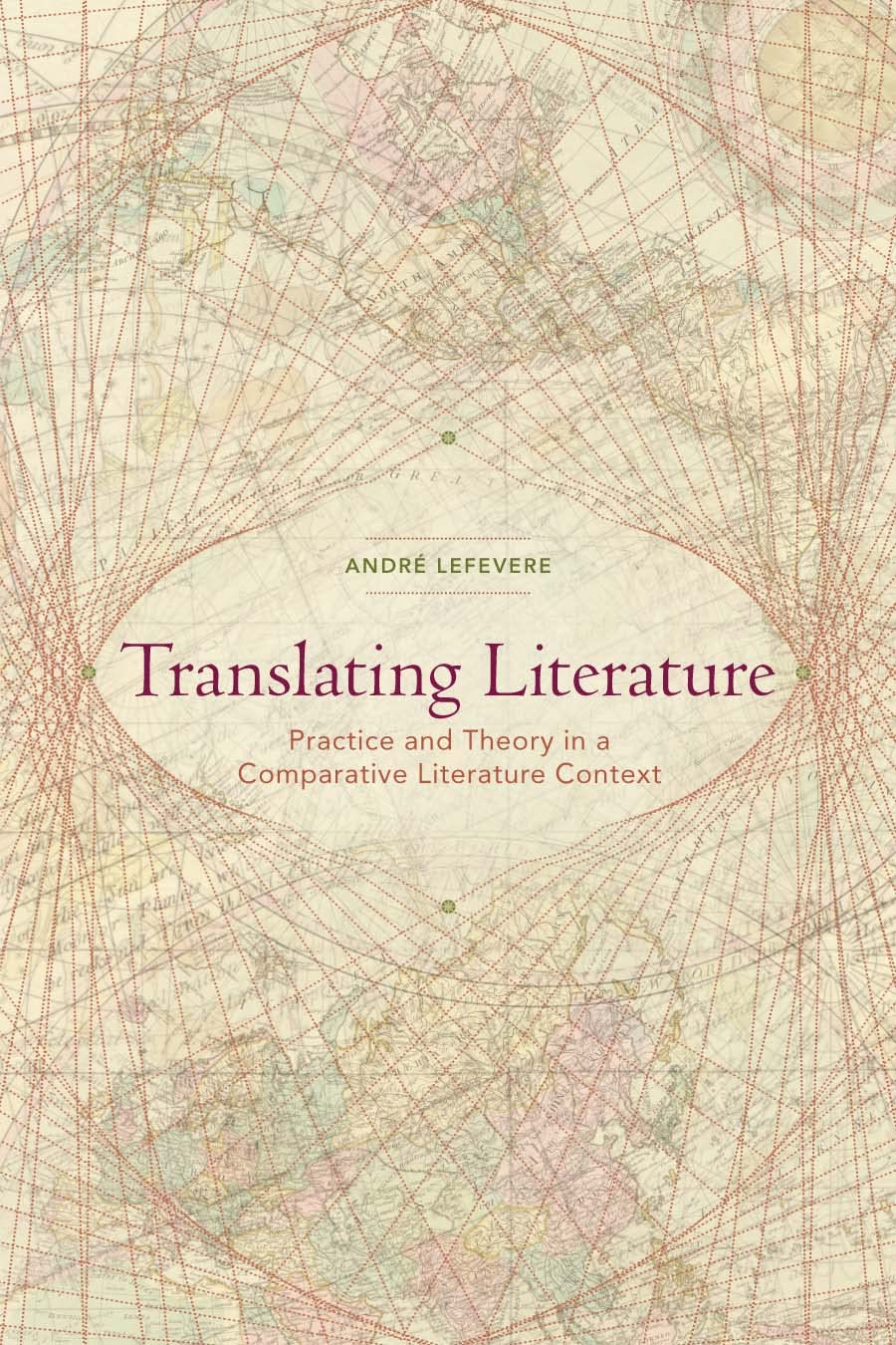 Buy Translating Literature: Practice and Theory in a Comparative Literature Context (English, Paperback, André Lefevere) Online at Best Price - BookBajar