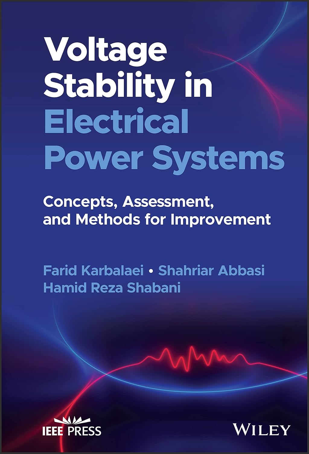 Buy Voltage Stability in Electrical Power Systems: Concepts, Assessment, and Methods for Improvement (English, Kindle Edition, Farid Karbalaei, Shahriar Abbasi, Hamid Reza Shabani) Online at Best Price - BookBajar