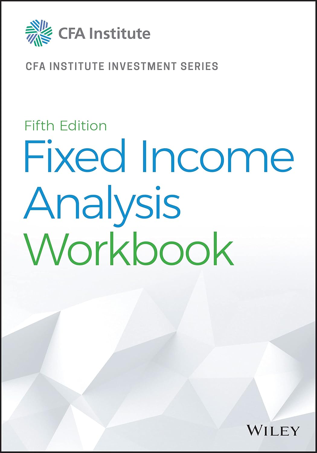 Buy Fixed Income Analysis, Fifth Edition Workbook (CFA Institute Investment) (English, Kindle Edition, Ph.D. Adams, James F.) Online at Best Price - BookBajar