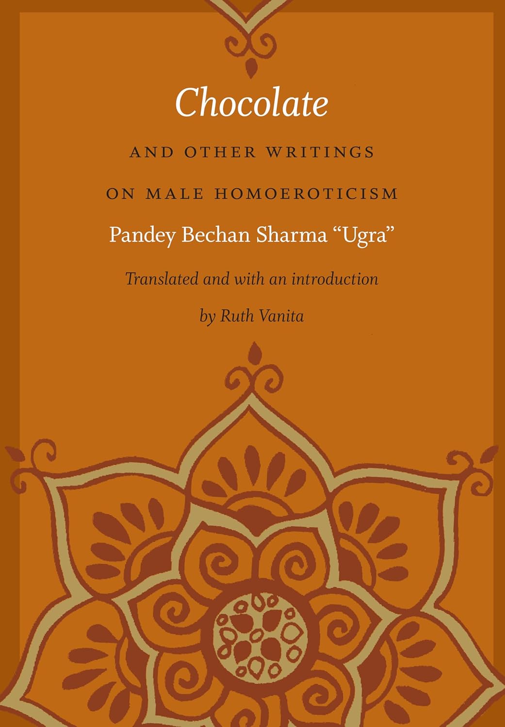 Buy Chocolate: And Other Writings on Male Homoeroticism (English, Paperback, Pandey Bechan Sharma, Ruth Vanita) Online at Best Price - BookBajar