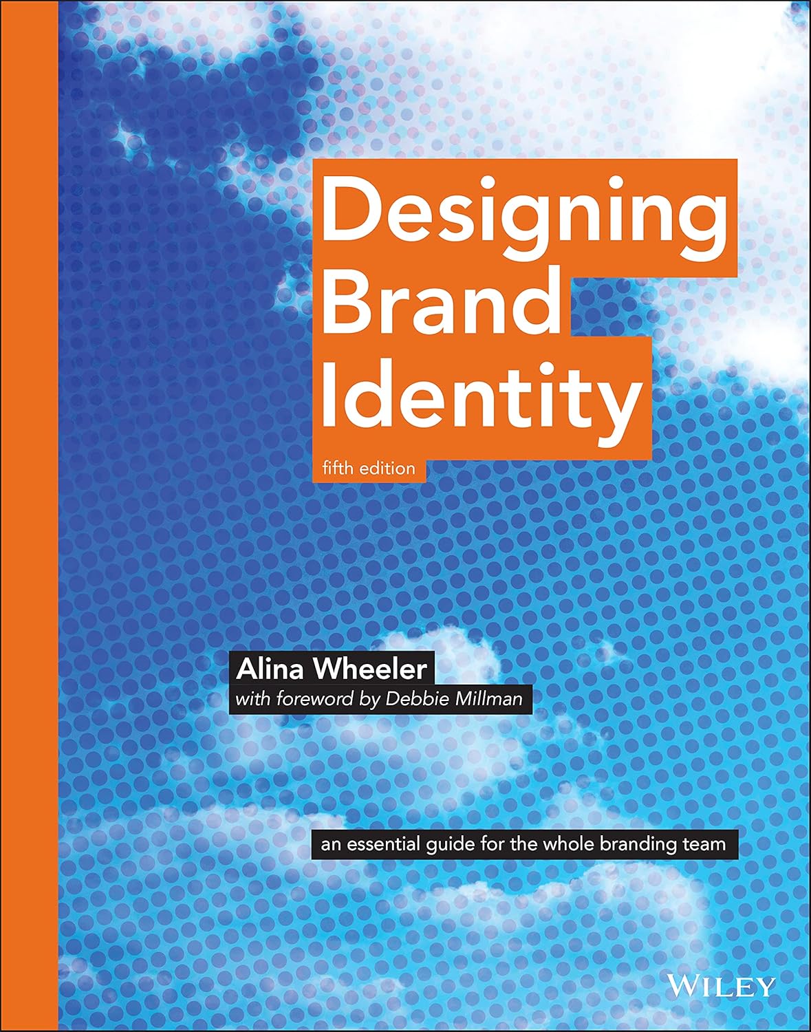 Buy Designing Brand Identity: An Essential Guide for the Whole Branding Team (English, Kindle Edition, Alina Wheeler) Online at Best Price - BookBajar
