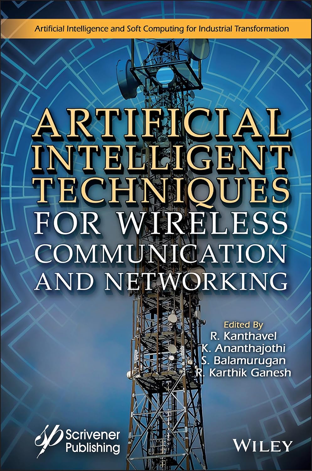 Buy Artificial Intelligent Techniques for Wireless Communication and Networking (English, Kindle Edition, R. Kanthavel, K. Anathajothi, S. Balamurugan, R. Karthik Ganesh) Online at Best Price - BookBajar
