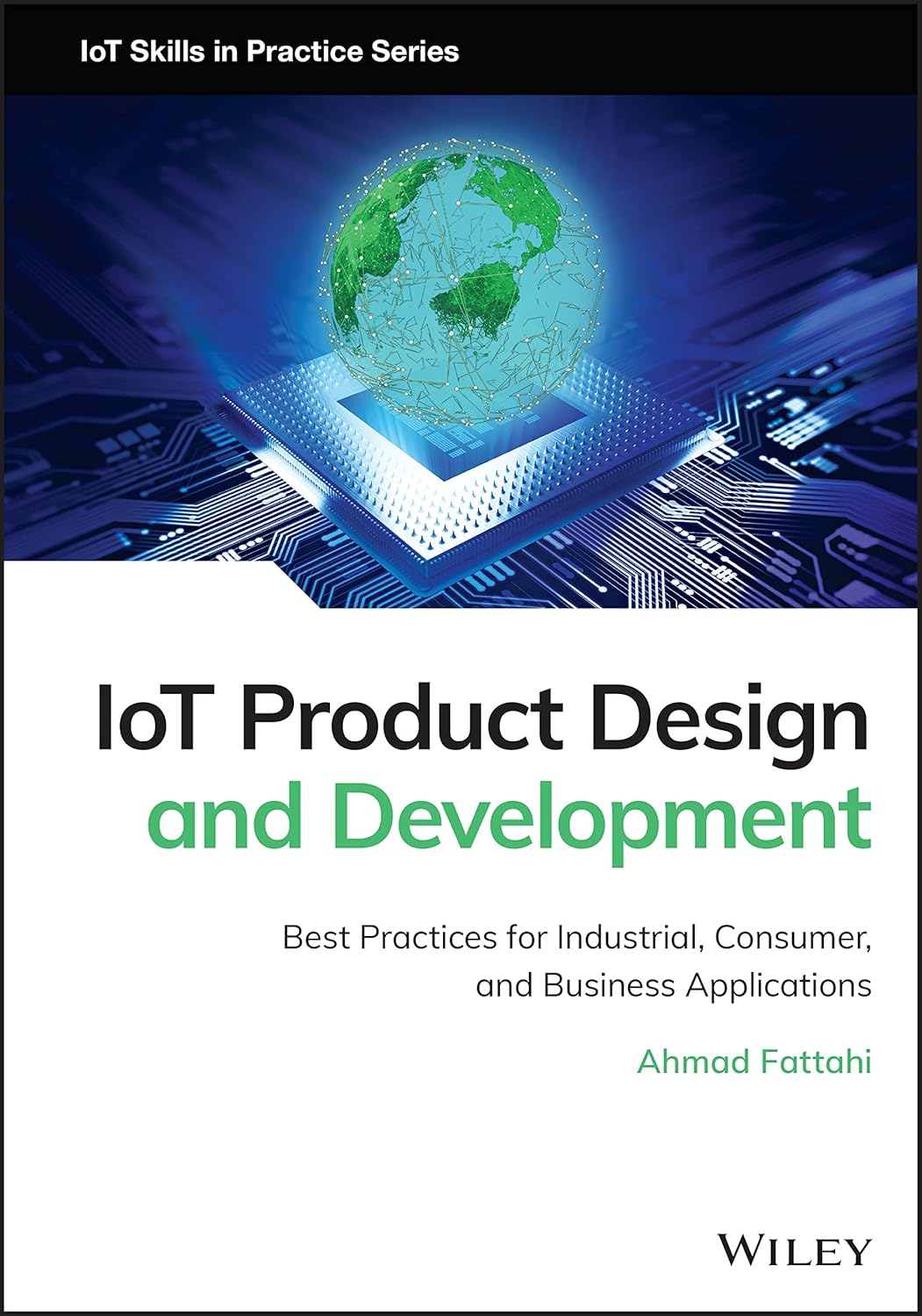 Buy IOT PRODUCT DESIGN AND DEVELOPMENT - BEST PRACTICES FOR INDUSTRIAL, CONSUMER, AND BUSINESS APPLICATIONS (English, Kindle Edition, Ahmad Fattahi) Online at Best Price - BookBajar