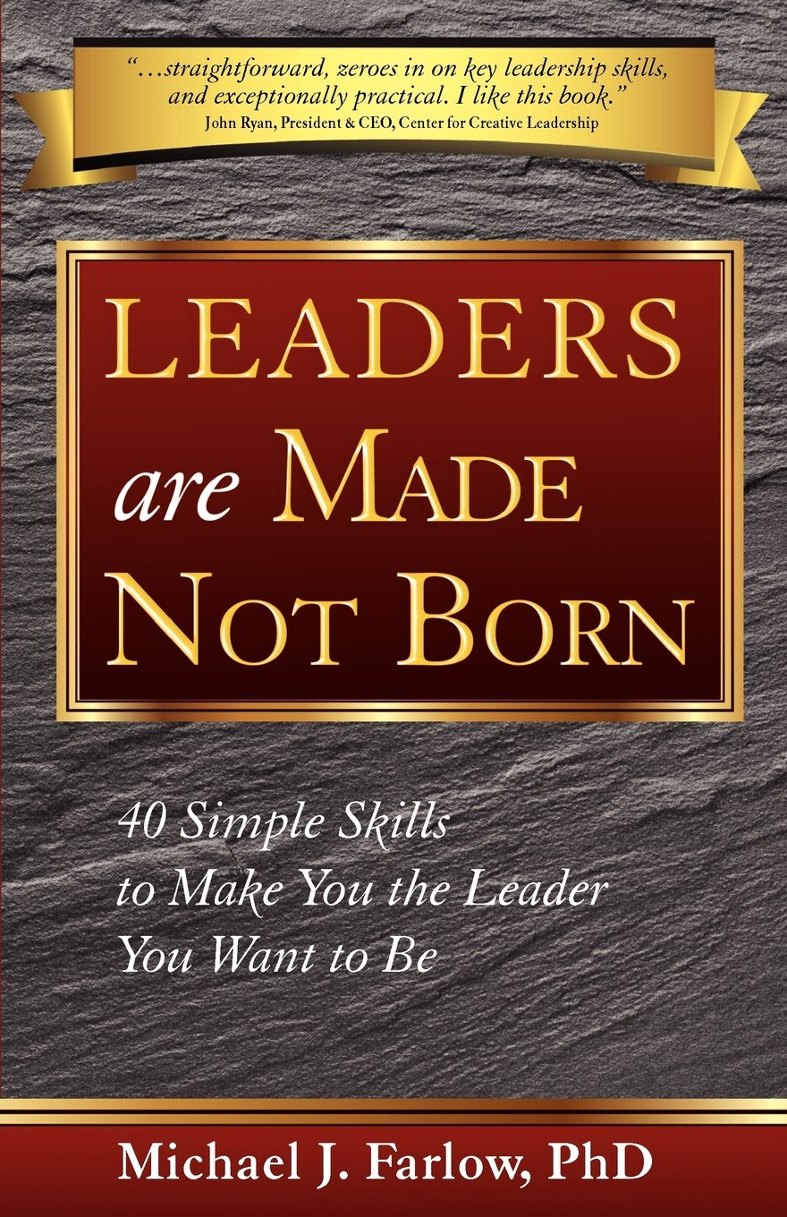 Buy Leaders Are Made Not Born: 40 Simple Skills to Make You the Leader You Want to Be (English, Paperback, Unknown) Online at Best Price - BookBajar