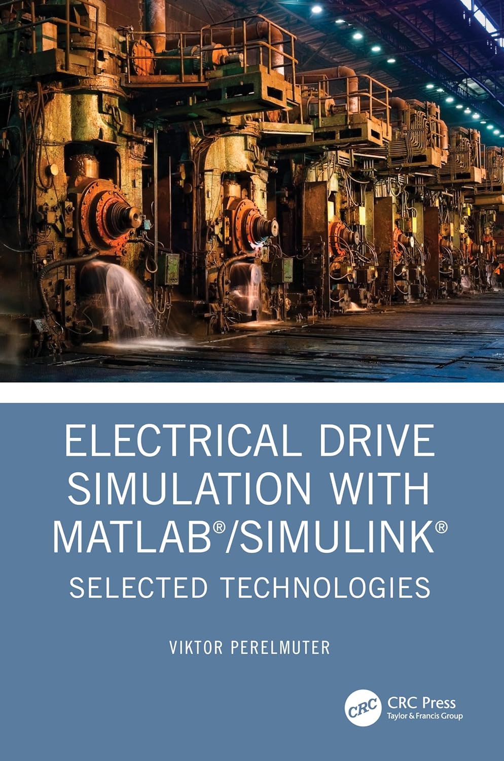 Buy Electrical Drive Simulation with MATLAB/Simulink: Selected Technologies (English, Kindle Edition, Viktor Perelmuter) Online at Best Price - BookBajar