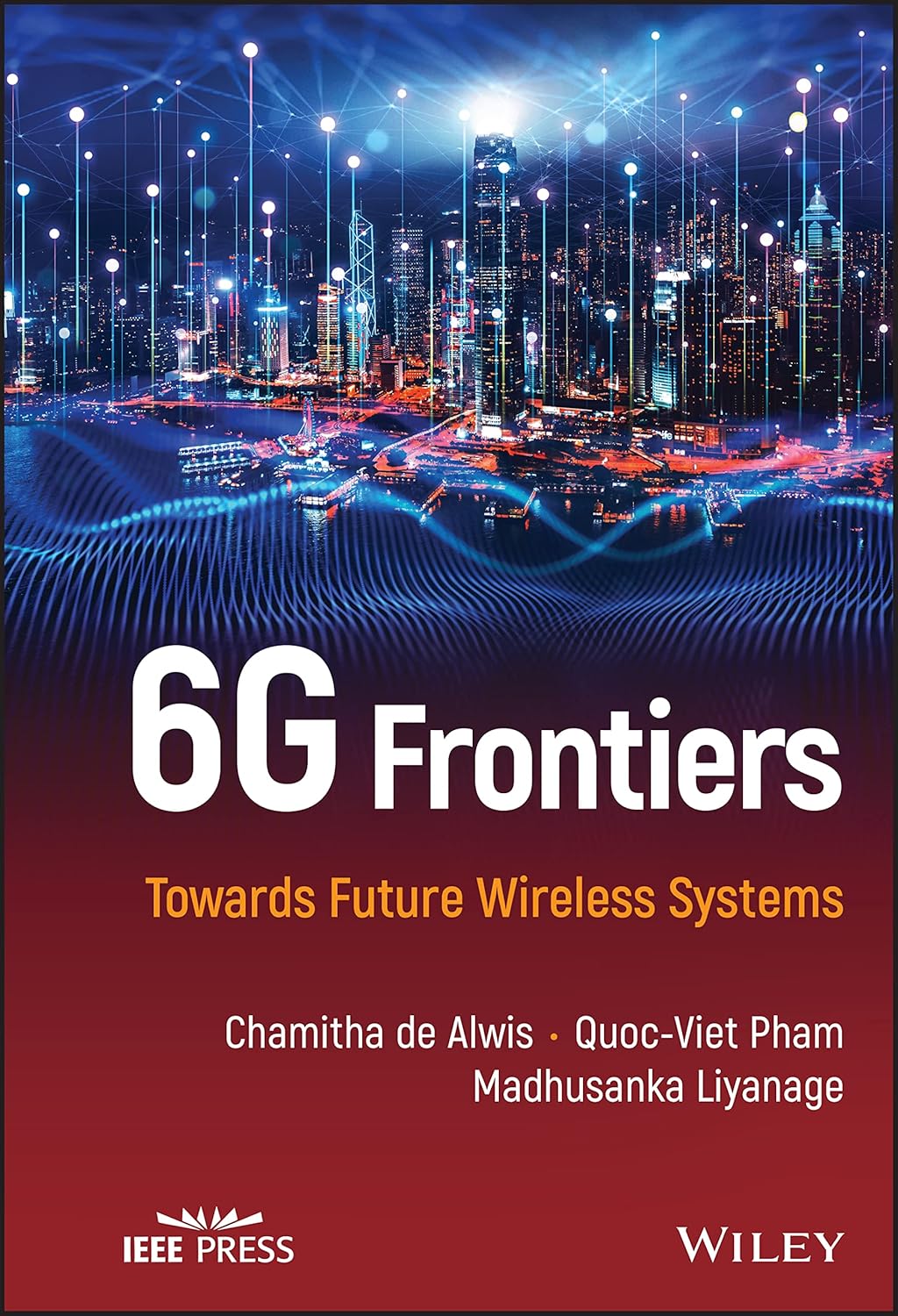 Buy 6G Frontiers: Towards Future Wireless Systems (English, Kindle Edition, Chamitha De Alwis, Quoc-viet Pham, Madhusanka Liyanage) Online at Best Price - BookBajar
