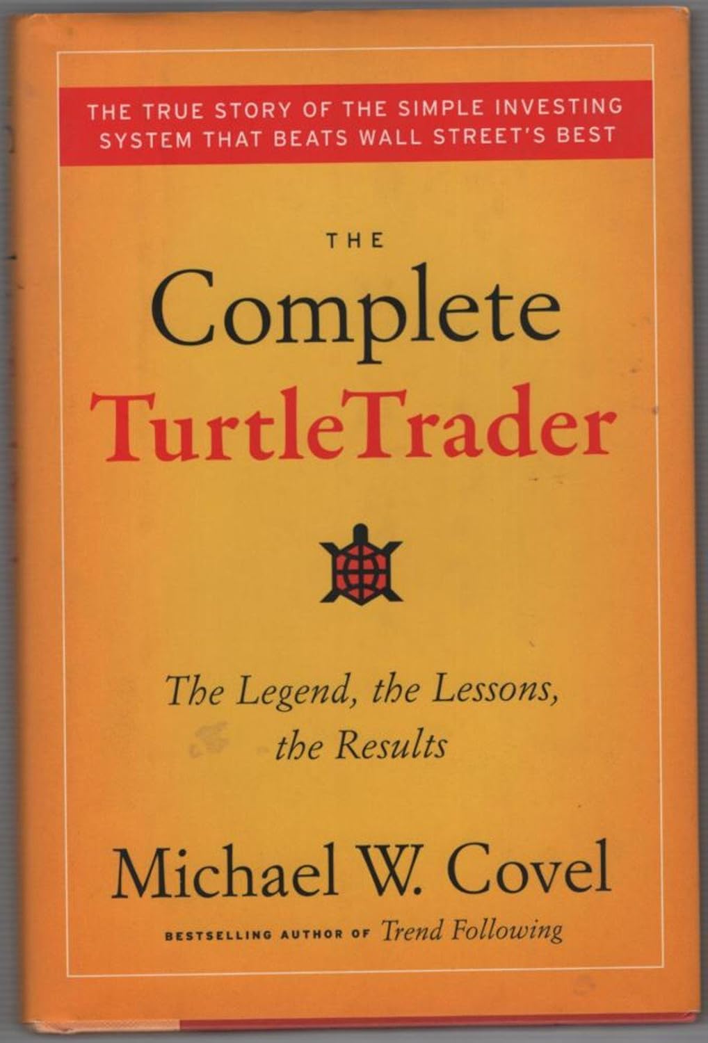 Buy The Complete Turtletrader: The Legend, the Lessons, the Results (English, Kindle Edition, Michael W. Covel) Online at Best Price - BookBajar