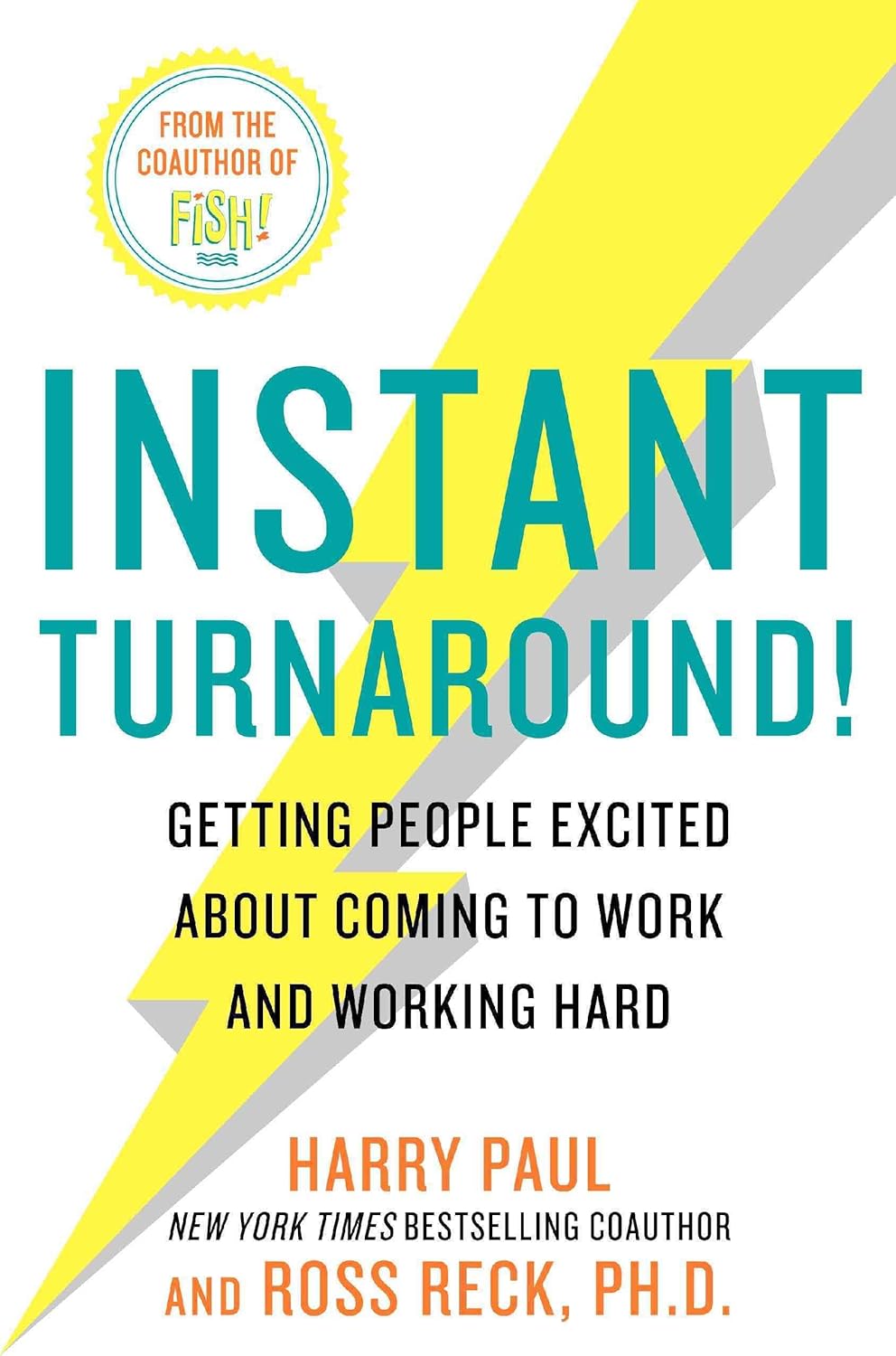 Buy Instant Turnaround!: Getting People Excited About Coming to Work and Working Hard (English, Hardcover, Harry Paul, Ross Reck) Online at Best Price - BookBajar