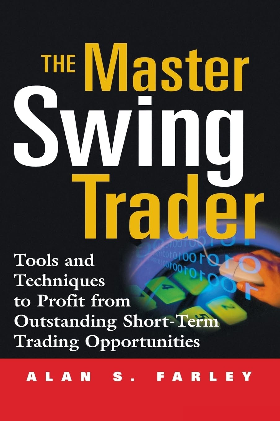 Buy The Master Swing Trader: Tools and Techniques to Profit from Outstanding Short-Term Trading Opportunities (English, Audiobook, Alan Farley) Online at Best Price - BookBajar