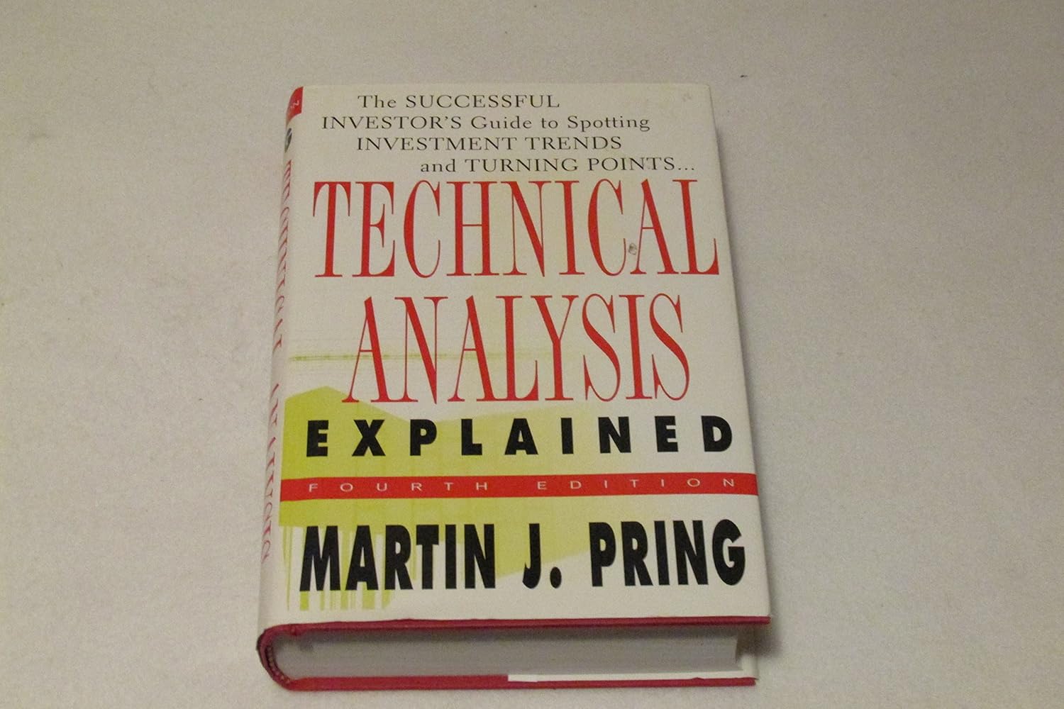 Buy Technical Analysis Explained: The Successful Investor's Guide to Spotting Investment Trends and Turning Points (English, Hardcover, Martin J. Pring) Online at Best Price - BookBajar