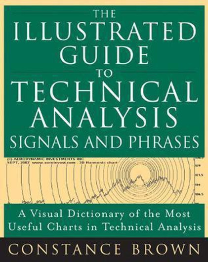 Buy The Illustrated Guide to Technical Analysis Signals and Phrases (English, Paperback, Unknown) Online at Best Price - BookBajar