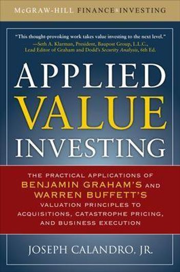 Buy Applied Value Investing: The Practical Application of Benjamin Graham and Warren Buffett's Valuation Principles to Acquisitions, Catastrophe Pricing and Business Execution (English, Paperback, Unknown) Online at Best Price - BookBajar