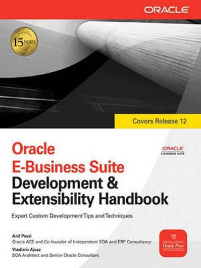 Buy Oracle E-Business Suite Development & Extensibility Handbook (English, Paperback, Unknown) Online at Best Price - BookBajar