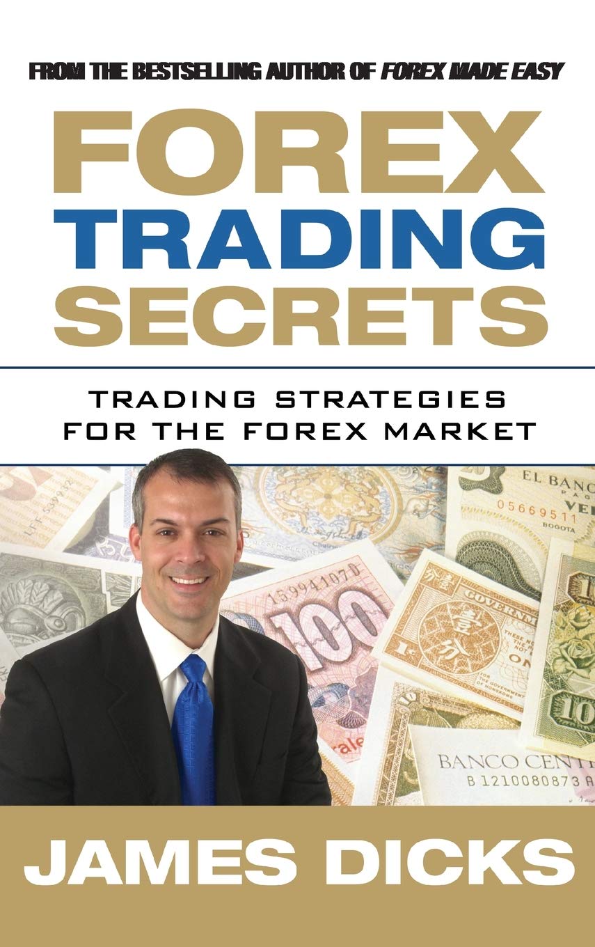 Buy Forex Trading Secrets: Trading Strategies for the Forex Market (English, Hardcover, James Dicks) Online at Best Price - BookBajar