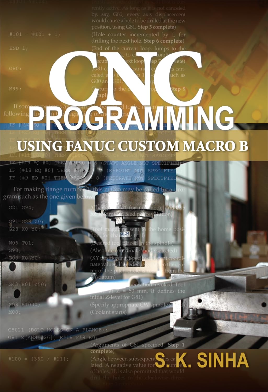Buy CNC Programming Using Fanuc Custom Macro B (MECHANICAL ENGINEERING) (English, Kindle Edition, S. K. Sinha) Online at Best Price - BookBajar