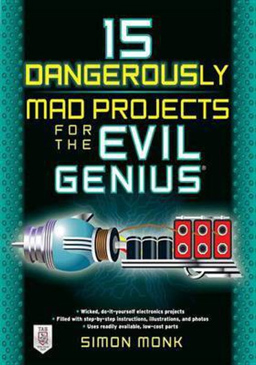 Buy 15 Dangerously Mad Projects for the Evil Genius (English, Paperback, Unknown) Online at Best Price - BookBajar