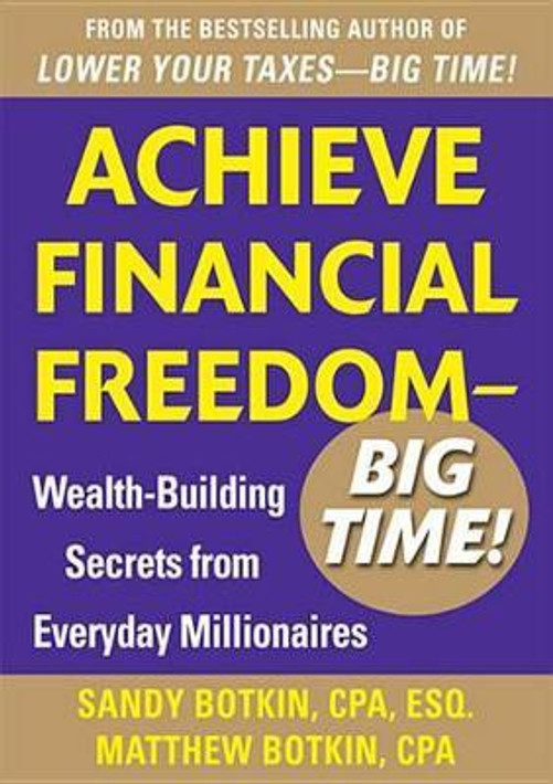 Buy Achieve Financial Freedom - Big Time!: Wealth-Building Secrets from Everyday Millionaires (English, Paperback, Unknown) Online at Best Price - BookBajar
