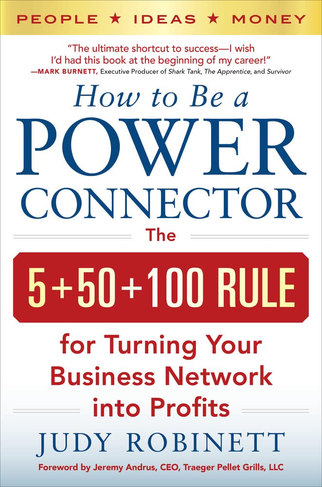 Buy How to Be a Power Connector: The 5+50+100 Rule for Turning Your Business Network into Profits (English, Kindle Edition, Judy Robinett) Online at Best Price - BookBajar