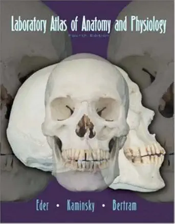 Buy Anatomy and Physiology: Laboratory Atlas (English, Hardcover, Ph.D. Eder, Douglas J., Shari Lewis Kaminsky, John W. Bertram) Online at Best Price - BookBajar